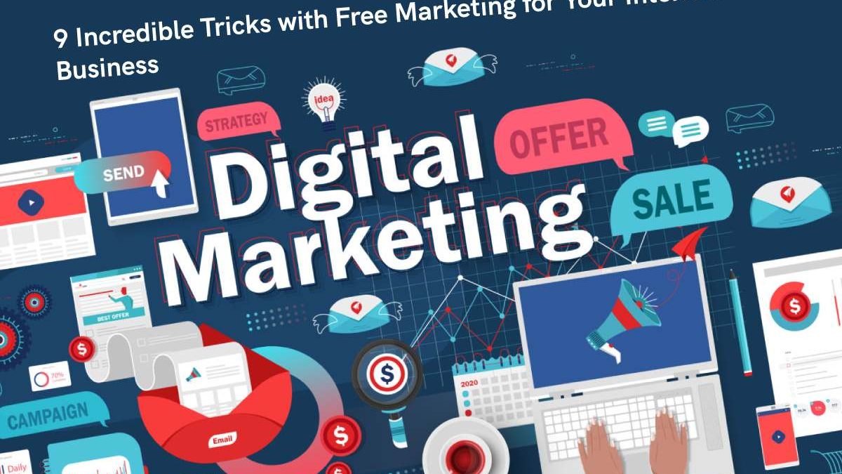 9 Incredible Tricks with Free Marketing for Your Internet Business