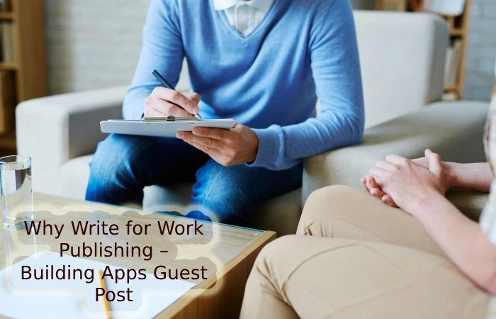 Why Write for Work Publishing – Building Apps Guest Post