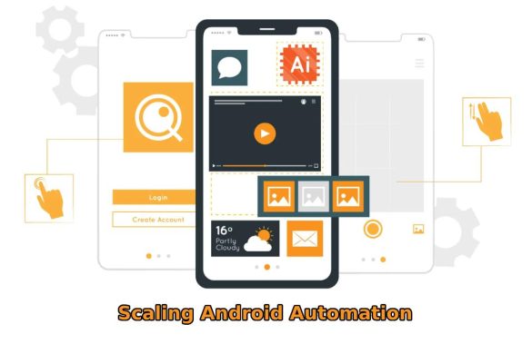 Scaling Android Automation